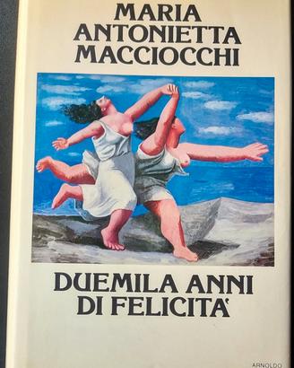 Duemila Anni di Felicità  M. A. Macciocchi | 1^ Ed