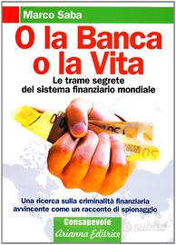 O la banca o la vita  di  Marco Saba