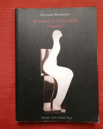 INTORNO A THANATOS. Divagazioni. ( copia 110/1000)