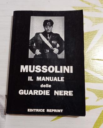 Mussolini il manuale delle guardie nere editrice r