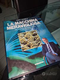 la macchina meravigliosa P.Angela deagostini 1990