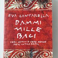 Eva Cantarella, Dammi mille baci.