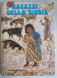 I ragazzi della Bibbia - Ed La Scuola 1972