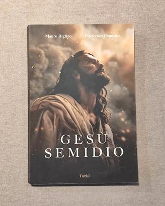 Gesù semidio - Mauro biglino/Francesco Esposito