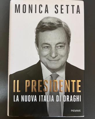 "Il Presidente. La nuova Italia di Draghi"