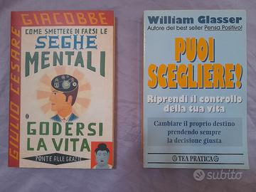 Smettere di farsi seghe mentali e Puoi scegliere