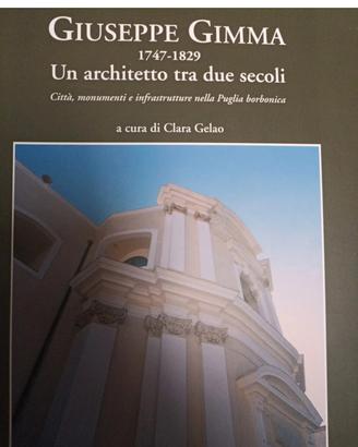 Giuseppe Gimma 1747-1829. Un architetto tra due se