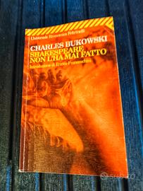 Libro Bukowski Shakespeare non l'ha mai fatto 