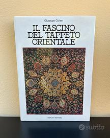 IL FASCINO DEL TAPPETO ORIENTALE - GIUSEPPE COHEN