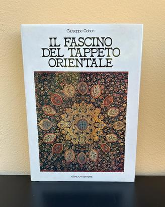 IL FASCINO DEL TAPPETO ORIENTALE - GIUSEPPE COHEN