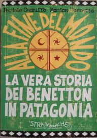 Alla fine del mondo: La vera storia dei Benetton..
