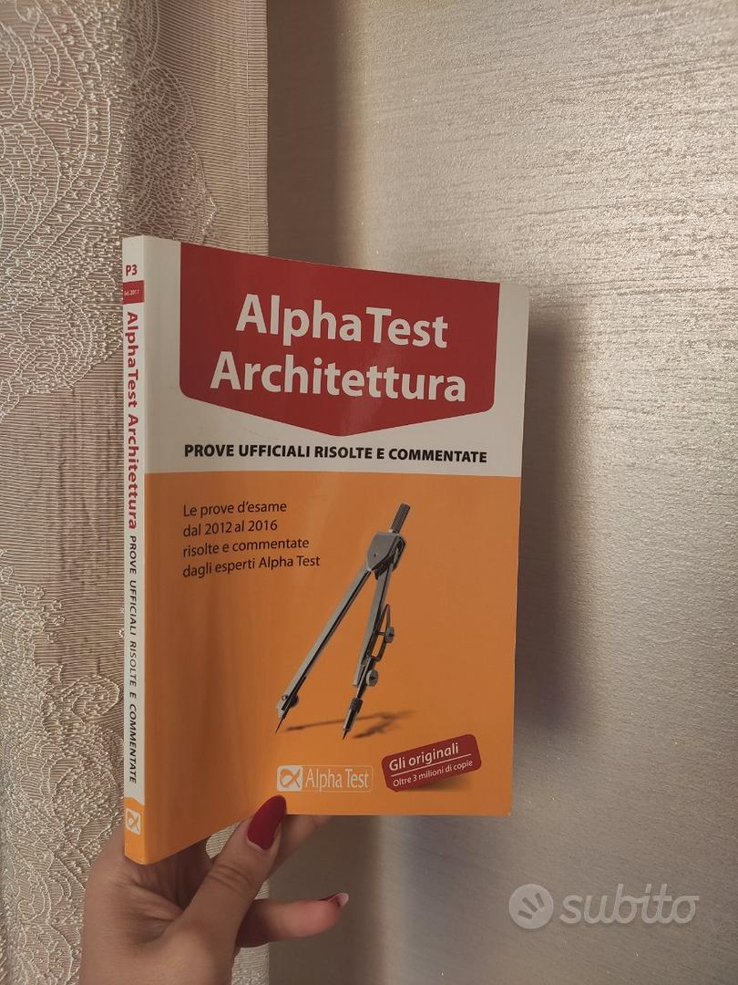 ALPHA TEST ARCHITETTURA Prove ufficiali risolte e commentate Libro