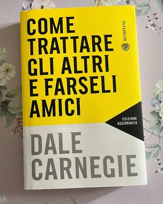 Come trattare gli altri e farseli amici