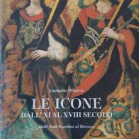 Le ICONE dall'XI al XVIII secolo - Liudmilla Milia