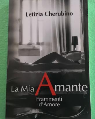 Letizia Cherubino La Mia Amante Frammenti d'Amore