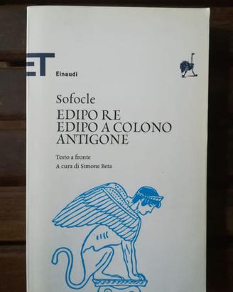 Sofocle: Edipo re - Edipo a Colono - Antigone