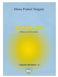 Libro Fiori di Luce di Elena Pratesi Vergani