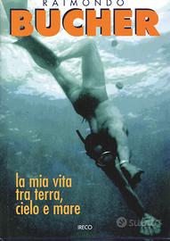 Raimondo Bucher, la mia vita tra terra, cielo e ma