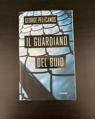 IL GUARDIANO DEL BUIO - George Pelecanos