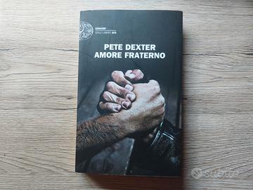 AMORE FRATERNO - PETE DEXTER
