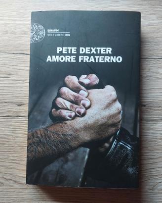 AMORE FRATERNO - PETE DEXTER