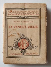 "LA VENEZIA GIULIA" M.Pasqualis 1924 Mondadori