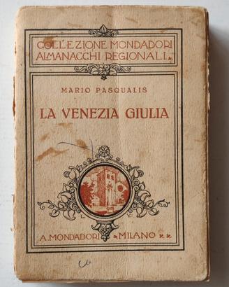 "LA VENEZIA GIULIA" M.Pasqualis 1924 Mondadori