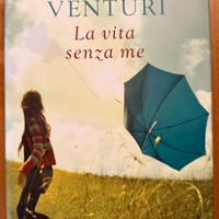 La vita senza me di Maria Venturi