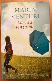 La vita senza me di Maria Venturi