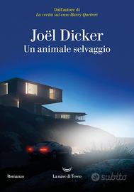 un animale selvaggio. joël dicker