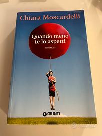 Libro Chiara Moscardelli Quando meno te lo aspetti