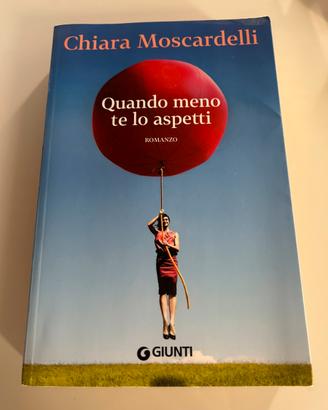 Libro Chiara Moscardelli Quando meno te lo aspetti