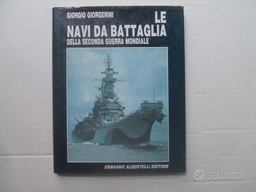 LIBRO NAVI DA BATTAGLIA SECONDA GUERRA MONDIALE