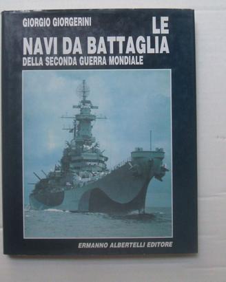 LIBRO NAVI DA BATTAGLIA SECONDA GUERRA MONDIALE
