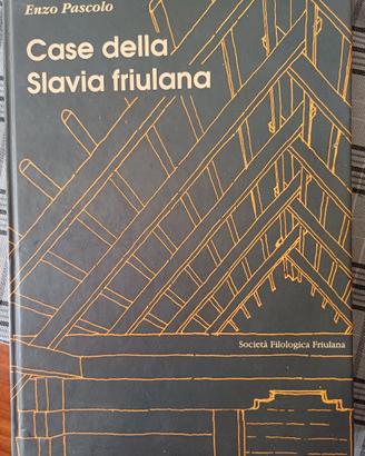 Case della slavia friulana E. Pascolo SFF