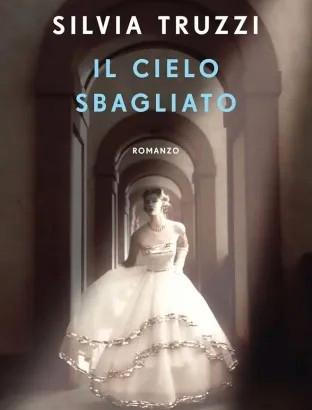 il cielo sbagliato di Silvia Truzzi