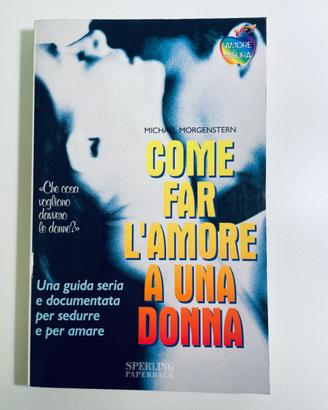 Come far l'amore a una donna - Michael Morgenstern
