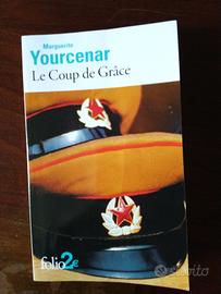 Le coup de grace- Marguerite Yourcenar