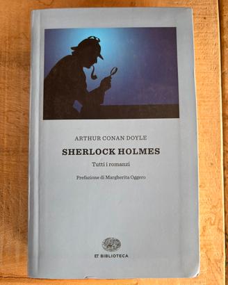 Sherlock Holmes- Tutti i romanzi- Arthur Conan Doy