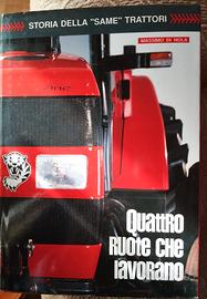 Libro"Quattro Ruote Che Lavorano-Storia della Same