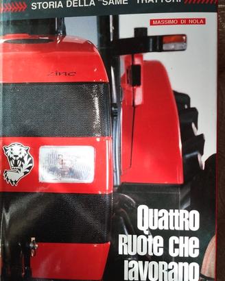 Libro"Quattro Ruote Che Lavorano-Storia della Same