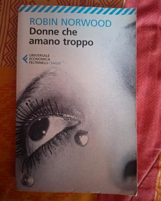 Libro "Donne che amano troppo" Robin Norwood, 