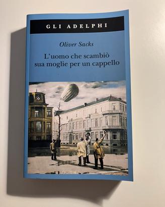 Oliver Sacks L’uomo che scambiò sua moglie per…