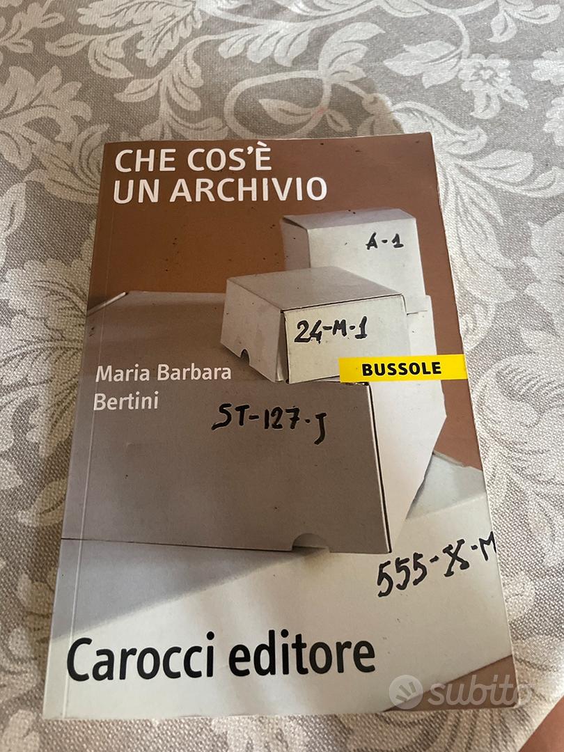 Che cos un archivio Maria Barbara Bertini Libri e Riviste In