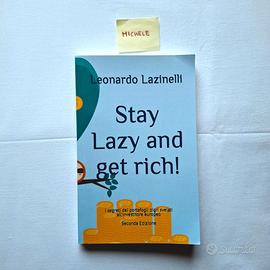 Stay lazy and get rich - Leonardo Lazinelli
