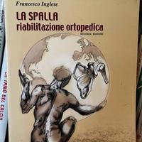 La SPALLA. Riabilitazione ortopedica - F. Inglese