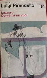"Lazzaro, come tu mi vuoi" Luigi Pirandello