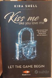 kiss me like you love me