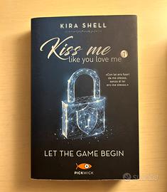 Kiss me like you love me - Kira Shell