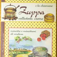 E la chiamano zuppa , vellutate ,creme ,